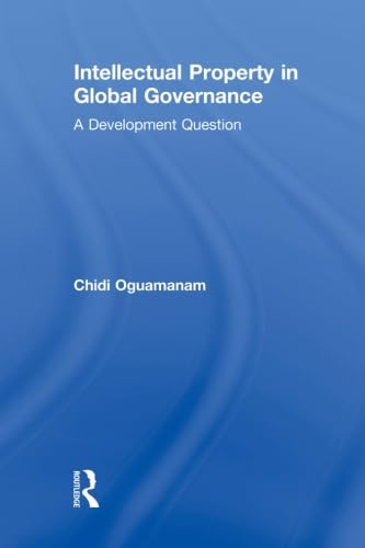 9780415859547: Intellectual Property in Global Governance: A Development Question (Routledge Research in Intellectual Property)