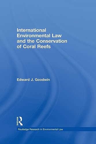 Imagen de archivo de International Environmental Law and the Conservation of Coral Reefs a la venta por Blackwell's