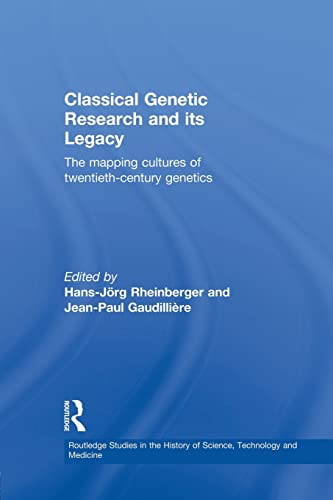 9780415860109: Classical Genetic Research and its Legacy: The Mapping Cultures of Twentieth-Century Genetics