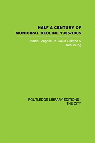 9780415860352: Half a Century of Municipal Decline 1935-1985