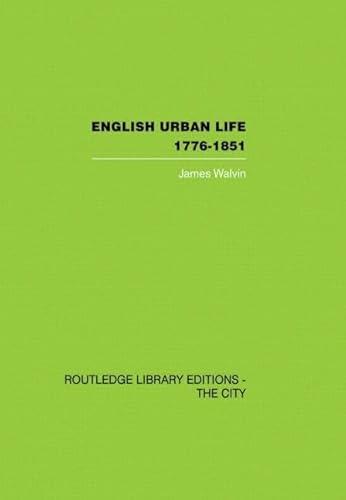 9780415860383: English Urban Life 1776-1851