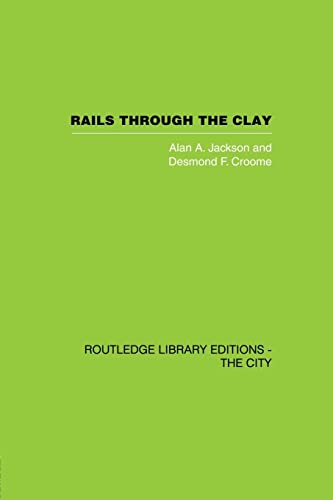 Beispielbild fr Rails Through the Clay: A History of London's Tube Railways zum Verkauf von Blackwell's