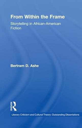 9780415861021: From Within the Frame: Storytelling in African-American Studies (Literary Criticism and Cultural Theory)