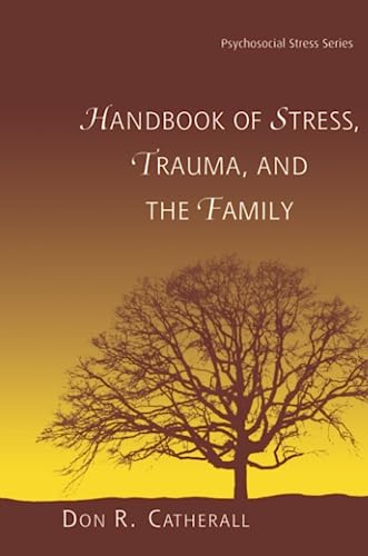 9780415861106: Handbook of Stress, Trauma, and the Family (Psychosocial Stress Series)