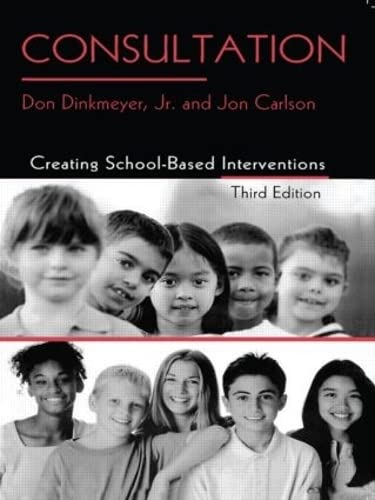 Consultation: Creating School-Based Interventions (9780415861182) by Carlson, Jon; Dinkmeyer Jr., Don