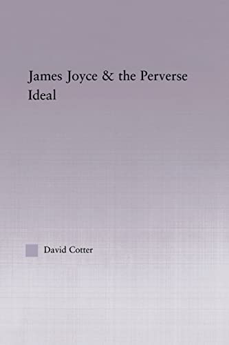 Stock image for Joyce and the Perverse Ideal for sale by THE SAINT BOOKSTORE