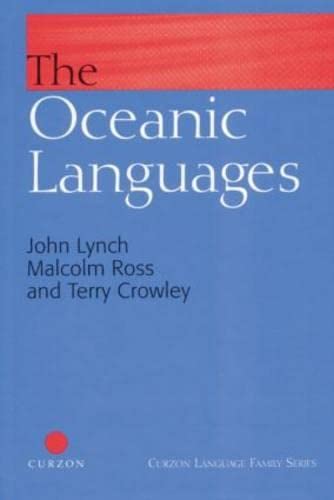 The Oceanic Languages (Routledge Language Family Series) (9780415861571) by Crowley, Terry; Lynch, John; Ross, Malcolm