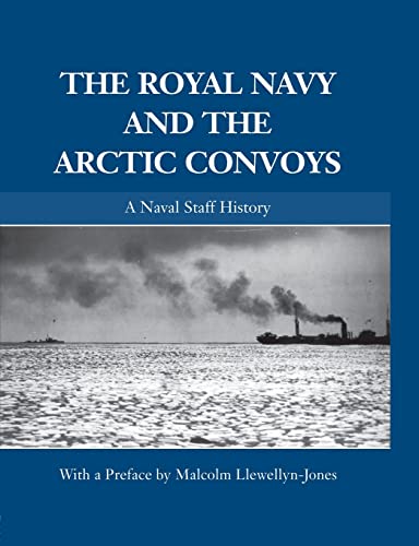 9780415861779: The Royal Navy and the Arctic Convoys: A Naval Staff History (Naval Staff Histories)
