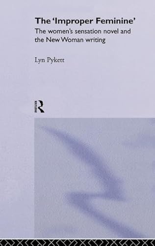 The 'Improper' Feminine (9780415862066) by Pykett, Lyn