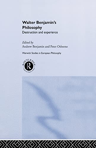 Beispielbild fr Walter Benjamin's Philosophy: Destruction and Experience (Warwick Studies in European Philosophy) zum Verkauf von Saint Georges English Bookshop