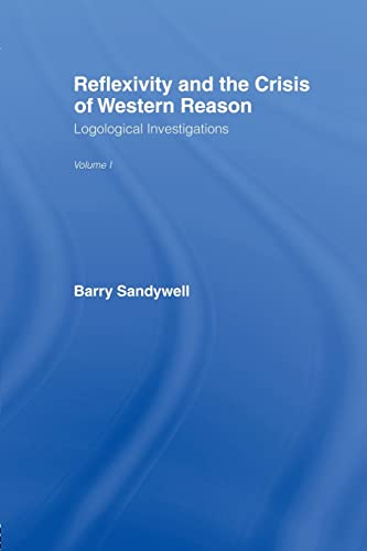 Beispielbild fr Reflexivity And The Crisis of Western Reason: Logological Investigations: Volume One zum Verkauf von Blackwell's