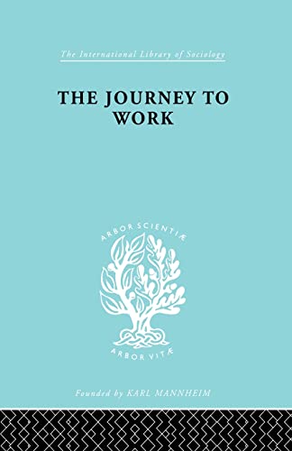 Beispielbild fr The Journey to Work: Its Significance for Industrial and Community Life zum Verkauf von Blackwell's
