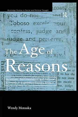 Stock image for The Age of Reasons : Quixotism, Sentimentalism, and Political Economy in Eighteenth Century Britain for sale by Blackwell's