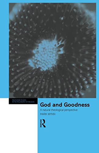 9780415862738: God and Goodness: A Natural Theological Perspective