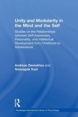 Beispielbild fr Unity and Modularity in the Mind and Self: Studies on the Relationships between Self-awareness, Personality, and Intellectual Development from Childhood to Adolescence zum Verkauf von Blackwell's