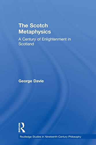 9780415862844: The Scotch Metaphysics (Routledge Studies in Nineteenth-Century Philosophy)
