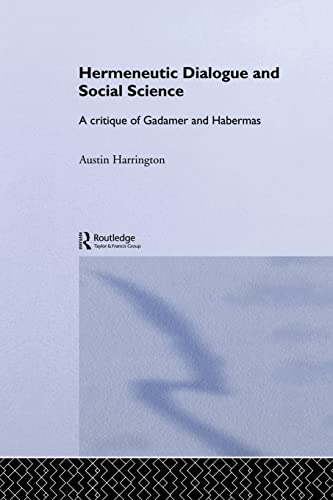 Beispielbild fr Hermeneutic Dialogue and Social Science: A Critique of Gadamer and Habermas zum Verkauf von Blackwell's