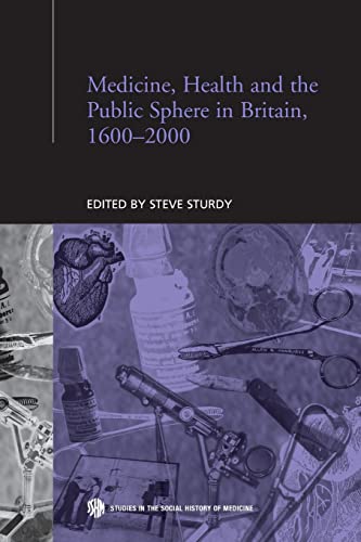 Imagen de archivo de Medicine, Health and the Public Sphere in Britain, 1600-2000 a la venta por Blackwell's