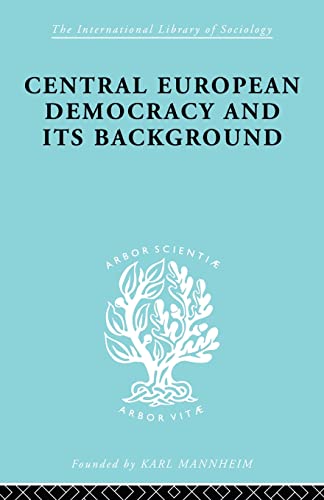 Central European Democracy and its Background (International Library of Sociology) (9780415863223) by Schlesinger, Rudolf