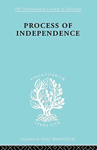 Beispielbild fr Process of Independence (International Library of Sociology) zum Verkauf von Chiron Media