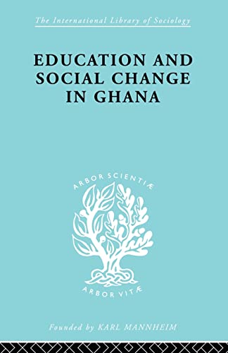 Stock image for Education and Social Change in Ghana (International Library of Sociology) for sale by Chiron Media