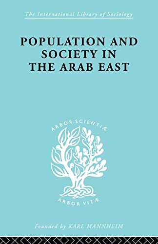 Stock image for Population and Society in the Arab East (International Library of Sociology) for sale by Lucky's Textbooks