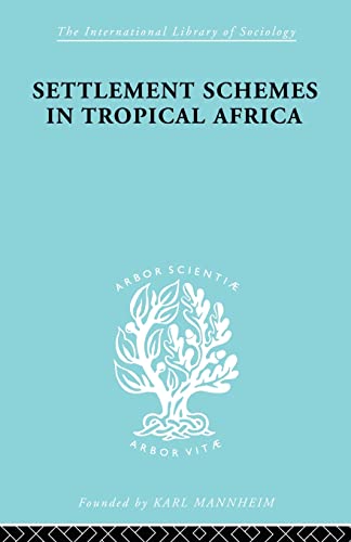 Beispielbild fr Settlement Schemes in Tropical Africa (International Library of Sociology) zum Verkauf von Chiron Media