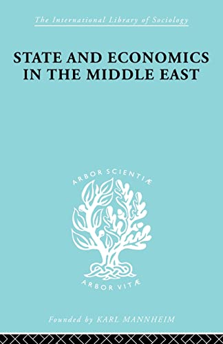 Beispielbild fr State and Economics in the Middle East: With Special Refernce to Conditions in Western Asia &amp; India zum Verkauf von Blackwell's