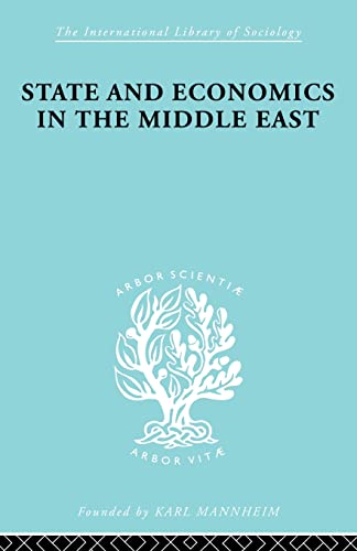 Stock image for State and Economics in the Middle East: With Special Refernce to Conditions in Western Asia &amp; India for sale by Blackwell's