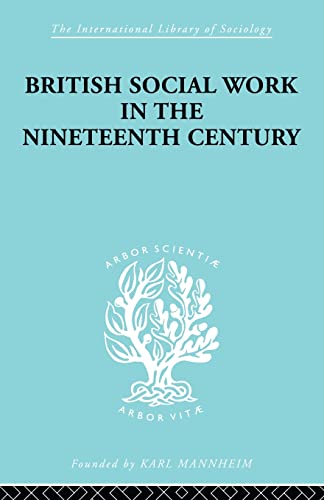 Beispielbild fr British Social Work in the Nineteenth Century zum Verkauf von Better World Books