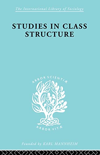 Imagen de archivo de Studies in Class Structure ILS 121 (International Library of Sociology) a la venta por Chiron Media