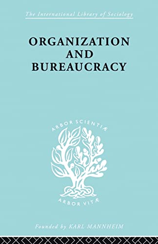 Beispielbild fr Organization and Bureaucracy (International Library of Sociology) zum Verkauf von Chiron Media