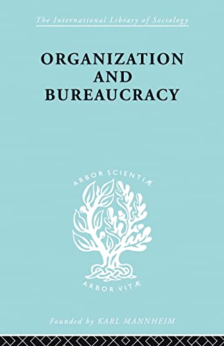 Stock image for Organization and Bureaucracy (International Library of Sociology) for sale by Lucky's Textbooks