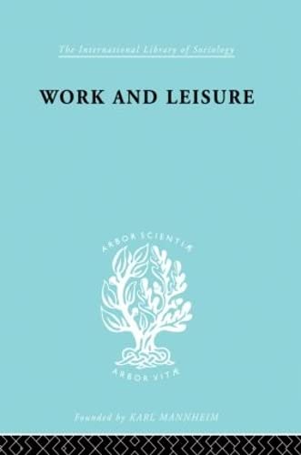 Beispielbild fr Work and Leisure ILS 166 (International Library of Sociology) zum Verkauf von Chiron Media