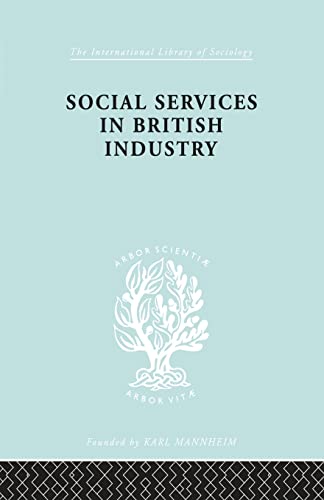 Beispielbild fr Social Services in British Industry ILS 192 International Library of Sociology zum Verkauf von PBShop.store US