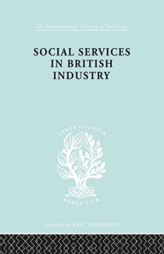 9780415863773: Social Services in British Industry ILS 192 (International Library of Sociology)