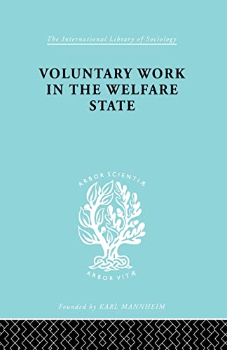 Imagen de archivo de Voluntary Work in the Welfare State (International Library of Sociology) a la venta por Chiron Media