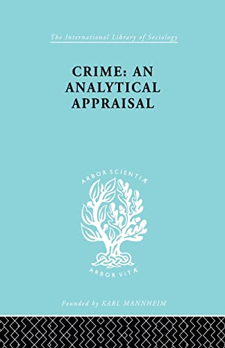 9780415863827: Crime: An Analytical Appraisal (International Library of Sociology)