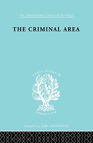 Imagen de archivo de The Criminal Area (International Library of Sociology) a la venta por Chiron Media