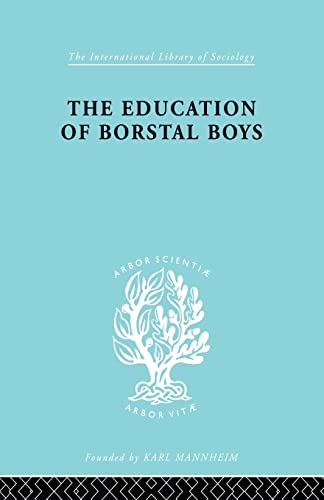 9780415863858: The Educ Borstal Boys Ils 204 (International Library of Sociology)