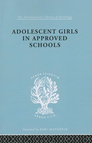 Stock image for Adolescent Girls in Approved Schools for sale by Blackwell's