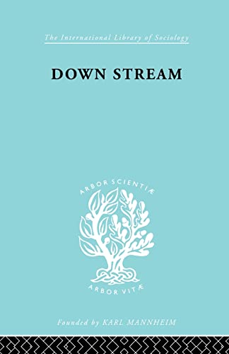 9780415863964: Down Stream: Failure in the Grammar School (International Library of Sociology)