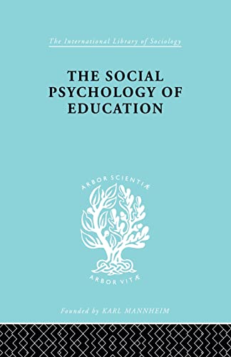 Stock image for The Social Psychology of Education: An Introduction and Guide to its Study for sale by Blackwell's