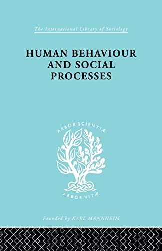 9780415864121: Human Behavior and Social Processes (International Library of Sociology)