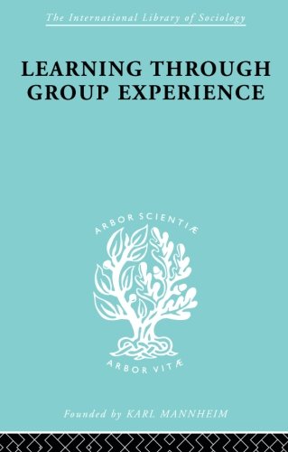 Imagen de archivo de Learning Through Group Experience (International Library of Sociology) a la venta por Chiron Media