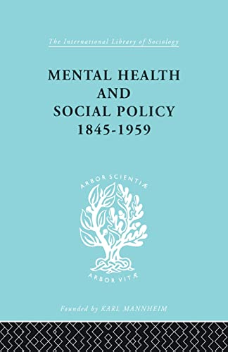 Stock image for Mental Health and Social Policy, 1845-1959 for sale by Blackwell's