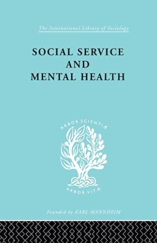 Imagen de archivo de Social Service and Mental Health (International Library of Sociology) a la venta por Chiron Media