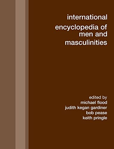 Imagen de archivo de International Encyclopedia of Men and Masculinities a la venta por Revaluation Books