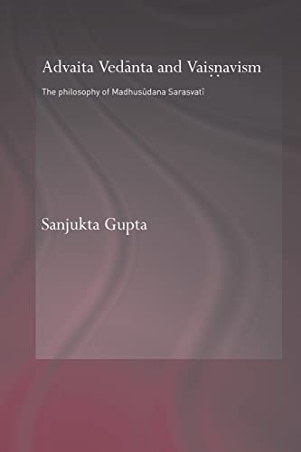 Stock image for Advaita Vedanta and Vaisnavism : The Philosophy of Madhusudana Sarasvati for sale by Blackwell's