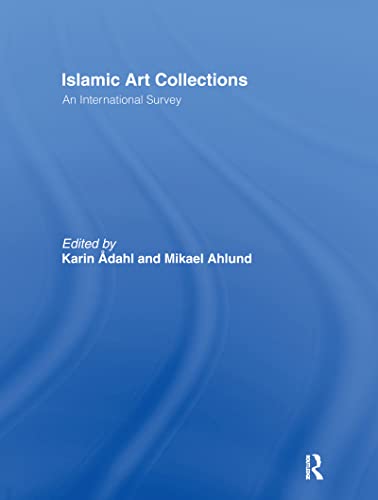 9780415865197: Islamic Art Collections: An International Survey